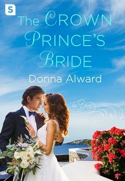 The Crown Prince's Bride (Royal Duology 2) by Donna Alward