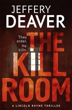 The Kill Room (Lincoln Rhyme 10) by Jeffery Deaver