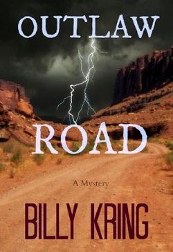 Outlaw Road (A Hunter Kincaid Novel) by Billy Kring