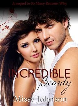 Incredible Beauty (So Many Reasons 2) by Missy Johnson