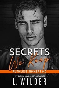 Secrets We Keep (Ruthless Sinners MC 3) by L. Wilder