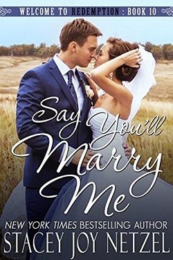 Say You'll Marry Me by Stacey Joy Netzel