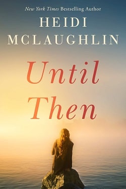 Until Then (Cape Harbor 2) by Heidi McLaughlin
