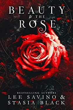 Beauty & the Rose (Beauty and the Rose 3) by Lee Savino, Stasia Black