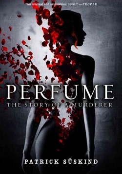 Perfume: The Story of a Murderer by Patrick Süskind