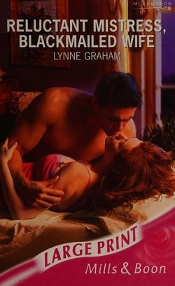 Reluctant Mistress, Blackmailed Wife by Lynne Graham