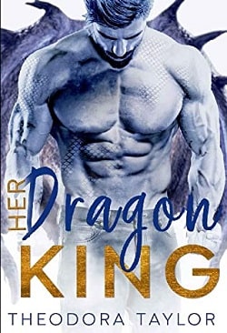 Her Dragon King (Her Dragon King Duet 2) by Theodora Taylor