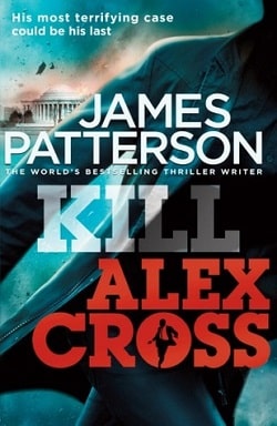 Kill Alex Cross (Alex Cross 18) by James Patterson