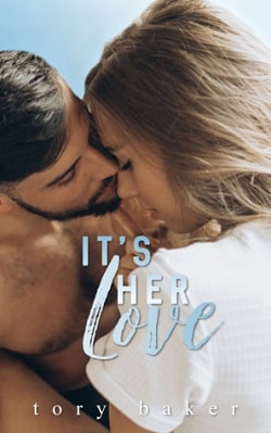 It's Her Love by Tory Baker