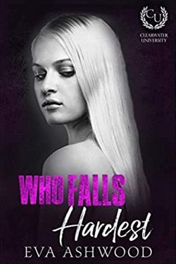 Who Falls Hardest (Clearwater University) by Eva Ashwood