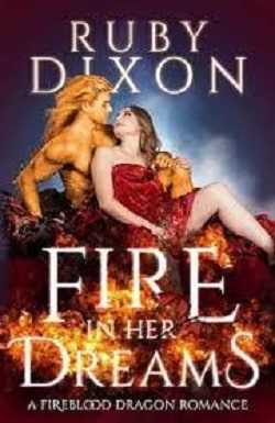 Fire in Her Dreams (Fireblood Dragons) by Ruby Dixon