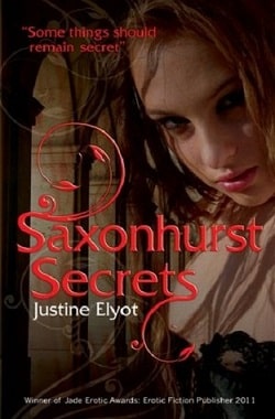 Saxonhurst Secrets by Justine Elyot