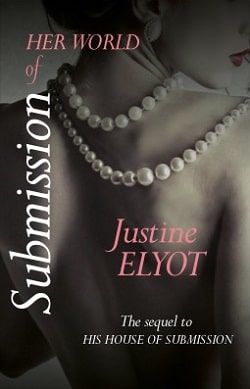 Her World of Submission (House of Submission 3) by Justine Elyot