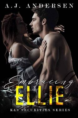 Embracing Ellie (K&S Securities 3) by A.J. Andersen