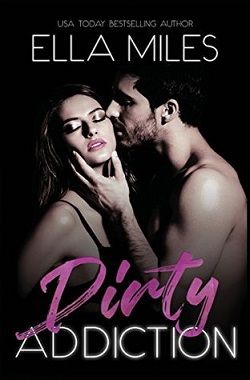 Dirty Addiction (Dirty 2) by Ella Miles