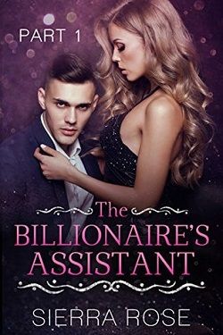 The Billionaire's Assistant by Sierra Rose