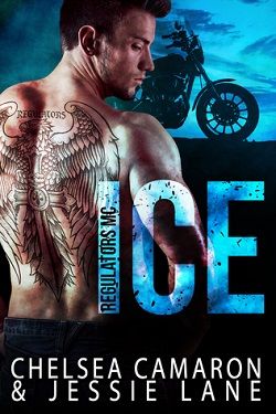 Ice (Regulators MC 1) by Chelsea Camaron