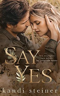 Say Yes (Nostalgic Summer Romance) by Kandi Steiner