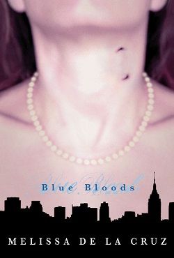 Blue Bloods (Blue Bloods 1) by Melissa de la Cruz