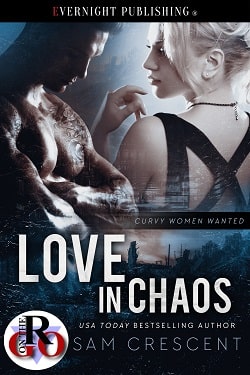 Love in Chaos (Curvy Women Wanted) by Sam Crescent