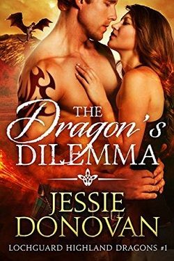 The Dragon's Dilemma (Lochguard Highland Dragons 1) by Jessie Donovan