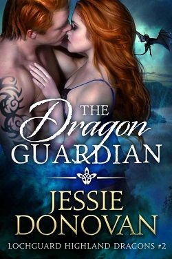 The Dragon Guardian (Lochguard Highland Dragons 2) by Jessie Donovan