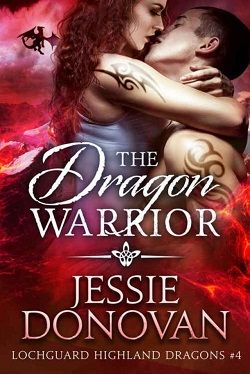 The Dragon Warrior (Lochguard Highland Dragons 4) by Jessie Donovan