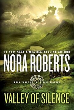 Valley of Silence (Circle Trilogy 3) by Nora Roberts