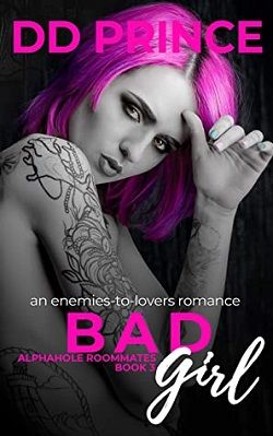 Bad Girl (Alphahole Roommates 3) by D.D. Prince
