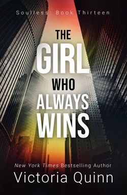 The Girl Who Always Wins (Soulless 13) by Victoria Quinn