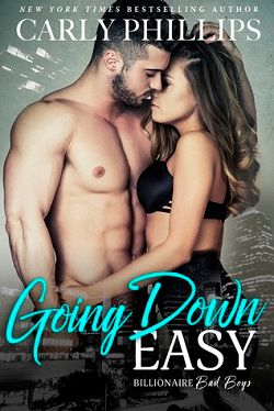 Going Down Easy (Billionaire Bad Boys 1) by Carly Phillips