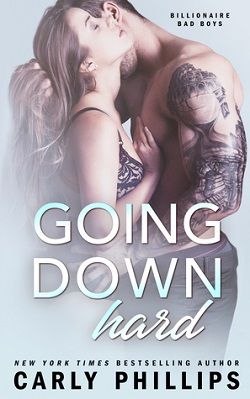 Going Down Hard (Billionaire Bad Boys 3) by Carly Phillips