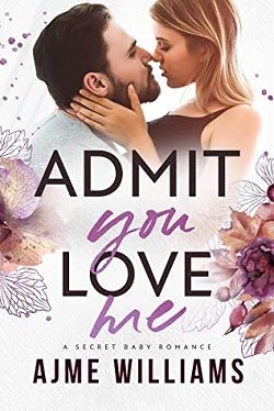 Admit You Love Me (Irresistible Billionaires 2) by Ajme Williams