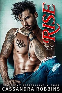 Rise (Rock God 1) by Cassandra Robbins