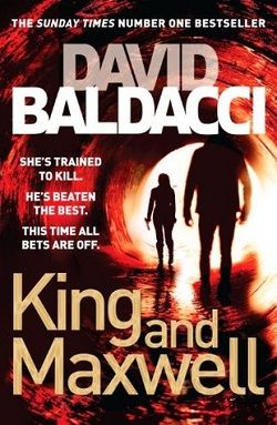 King and Maxwell (Sean King & Michelle Maxwell 6) by David Baldacci