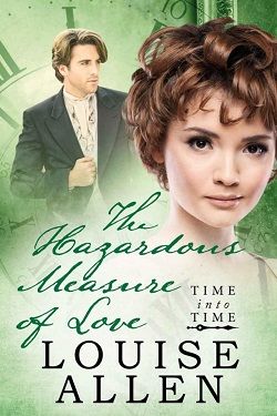 The Hazardous Measure of Love (Time Into Time) by Louise Allen