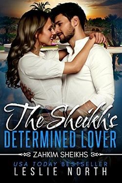 The Sheikh's Determined Lover (Zahkim Sheikhs 2) by Leslie North