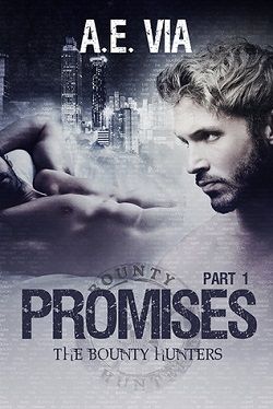 Promises Part 1 (Bounty Hunters 1) by A.E. Via