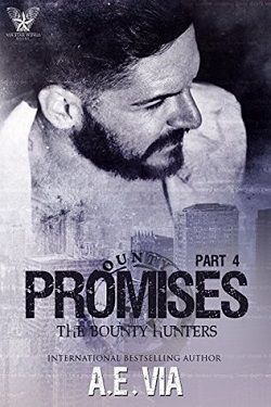 Promises Part 4 (Bounty Hunters 4) by A.E. Via