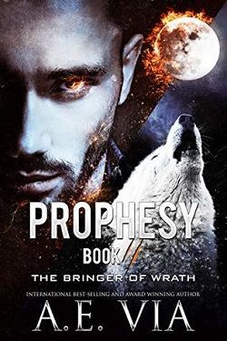 Prophesy 2: The Bringer of Wrath (The King & Alpha 2) by A.E. Via