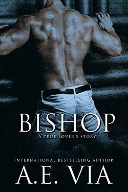 Bishop: A True Lover's Story by A.E. Via
