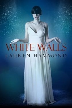 White Walls (Asylum 2) by Lauren Hammond