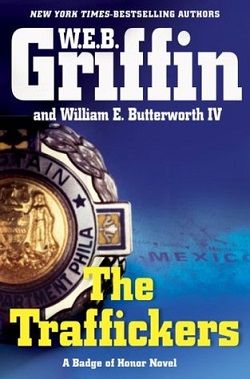The Traffickers (Badge of Honor 9) by W.E.B. Griffin