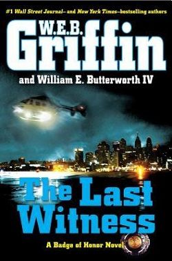 The Last Witness (Badge of Honor 11) by W.E.B. Griffin