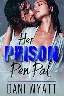 Her Prison Pen Pal (Love Behind Bars) by Dani Wyatt