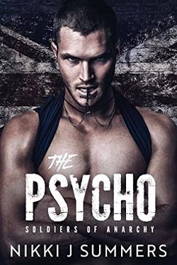 The Psycho (The Soldiers of Anarchy 1) by Nikki J. Summers