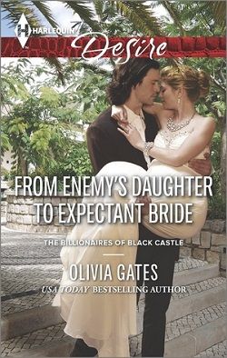 From Enemy's Daughter to Expectant Bride (The Billionaires of Blackcastle 1) by Olivia Gates