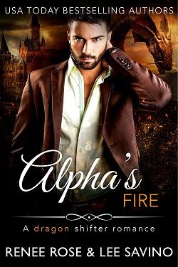 Alpha's Fire (Shifter Ops 4) by Lee Savino, Renee Rose