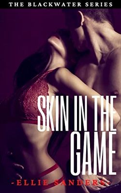 Skin In the Game (The BlackWater) by Ellie Sanders