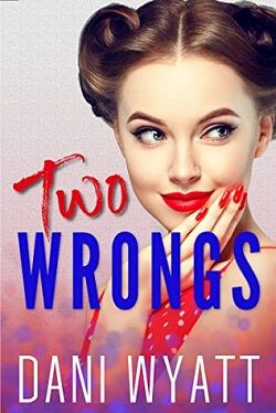 Two Wrongs (Meant To Be 1) by Dani Wyatt